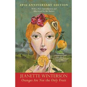 Oranges Are Not the Only Fruit -- Jeanette Winterson